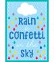 Rain Is Confetti in the Sky Poster