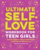 Ultimate Self-Love Workbook for Teen Girls by Tabatha Chansard