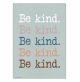 Be Kind. Be Kind. Be Kind. Positive Poster