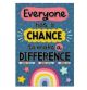 Everyone Has a Chance to Make a Difference Positive Poster