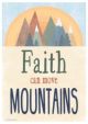 Faith Can Move Mountains Positive Poster