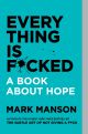Everything is F*cked by Mark Manson