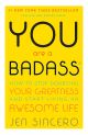 You Are a Badass by Jenn Sincero