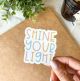 Shine Your Light Sticker