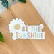 Be The Sunshine Sticker