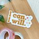 I Can I Will Sticker