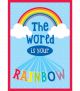 The World Is Your Rainbow Poster