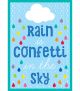 Rain Is Confetti in the Sky Poster