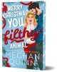 Merry Christmas, You Filthy Animal (Deluxe Edition) by Meghan Quinn
