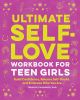 Ultimate Self-Love Workbook for Teen Girls by Tabatha Chansard