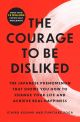 The Courage to Be Disliked: The Japanese Phenomenon That Shows You How to Change