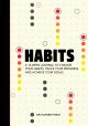 Habits: A 12-Week Journal to Change Your Habits