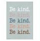 Be Kind. Be Kind. Be Kind. Positive Poster