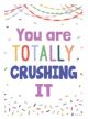 You Are Totally Crushing It Positive Poster