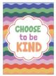 Choose to Be Kind Positive Poster