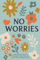 No Worries by Bella Mente Press