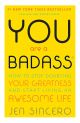 You Are a Badass by Jenn Sincero